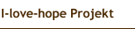 I-love-hope Projekt