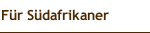 Für Südafrikaner