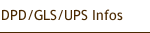 DPD/GLS/UPS Infos