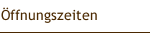 Öffnungszeiten